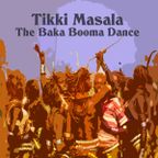 Tikki Masala - The Baka Booma Dance