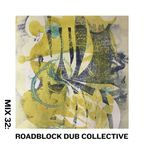 Mix 32: ROADBLOCK DUB COLLECTIVE