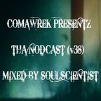 cOmaWrek Presentz tha nOdcast (v38) mixed by sOuL_sCientiSt
