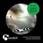 Conduit Set #177 | Goonies Never Say Die (Pt. 2) (curated by DJ Seriousblack) [SoulTerrain]