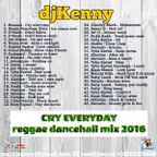 DJ KENNY CRY EVERYDAY REGGAE DANCEHALL MIX OCT 2016.mp3