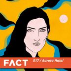 FACT mix 517 - Aurora Halal (Oct '15)