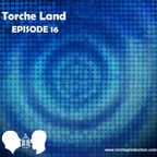 Torche Land - Episode 16