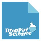 Droppin' Science Show August 2011