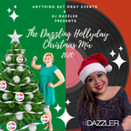 The Dazzling Hollyday Christmas Mix 2020 presented by Anything But Gray Events + DJ Dazzler