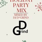 Happy Holiday's & New Year's Eve Party Mix - DJ D*Grind