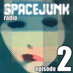 SPACEJUNK radio EPISODE 2