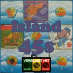 Island records - all vinyl 45s special
