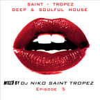SAINT-TROPEZ DEEP & SOULFUL HOUSE Episode 5. Mixed by Dj NIKO SAINT TROPEZ
