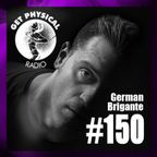 Get Physical Radio #150 mixed by German Brigante