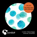 Conduit Set #141 | The Floor Slick With Ambrosia (curated by Steve Vegas) [GYSHIDO]