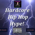 Hardcore Hip Hop Hype! (Rap late 90s-00s 7/30/23)