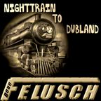 Nighttrain To Dubland