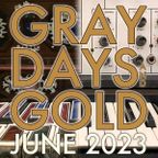 Gray Days and Gold — June 2023