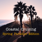 Coastal Cruising, Spring Paradise Edition - sunny soft rock
