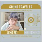 Sound Traveler 006 - Leno Rei
