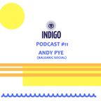 INDIGO PODCAST 11 | ANDY PYE (Balearic Social)
