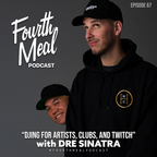 "DJing for Artists, Clubs and Twitch" with Dre Sinatra (Twitch Recording) | Fourth Meal Podcast #67
