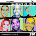 Expresso do Rock - Programa 280