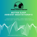 Ambient Meditatie #15 - Better sleep