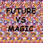 FUTURE VS. MAGIC: SpIrItUaL WiSdOm
