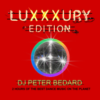 LUXXXURY EDITION - DJ PETER BEDARD - (2 HOURS OF CULTURE BEAT)