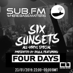 Six Sunsets Sub FM Show [Ekula & Four Days 23.01.2019]