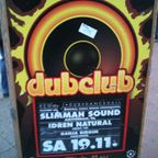 Dub Club Heidelberg 2011: Ganja Riddim Soundsystem presents Slimmah Sound (NL) & Idren Natural (UK) 