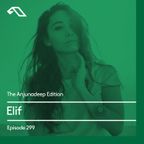 The Anjunadeep Edition 299 with Elif