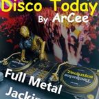 ArCee - Disco Today 196 (Full Metal Jackin)