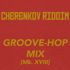 Groove-Hop Mix ﻿﻿﻿[﻿﻿﻿Mk. XVIII]