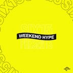 Six15 Music Presents // WEEKEND HYPE 006
