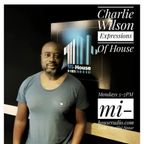 Charlie Wilson / Expressions of House / Mi-House Radio / Mon 5pm - 7pm / 28-02-2022