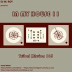 Tribal Mission 163 - IN MY HOUSE 11
