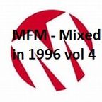 MFM - Mixed in 1996 vol 4