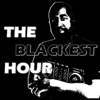 The Blackest Hour Ep. 03-05-2021
