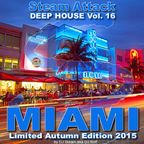 MIAMI 2015 Limited Autumn Edition - Steam Attack Deep House Vol. 16