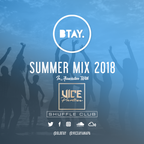 BTAY Presents - SUMMER 2018 - In Association With VICE Parties