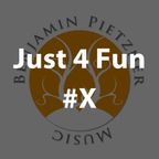 Benjamin Pietzner - Just 4 Fun #X [2019]