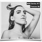 BOD Series #17 - Frances Be