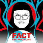 FACT mix 581 - Pan Daijing (December '16)