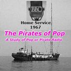 BBC Home Service =>> The Pirates of Pop : A Study of Pop or Pirate Radio <<= 1967