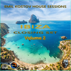 Ibiza Closing Set Vol.2-Emil Kostov House Sessions(Alias MC Kotys)
