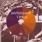 The Dandelion Times - 2nd Edition