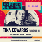 Tina Edwards mixes EFG London Jazz Festival 2021