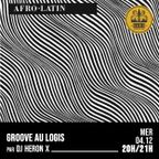 GROOVE AU LOGIS - #6 - 100% LATIN - 06/12/2019 - RADIODY10.COM