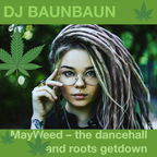 MayWeed – the dancehall and roots getdown!