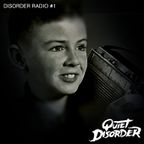Quiet Disorder - Disorder Radio #1