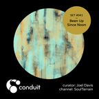 Conduit Set #041 | Been Up Since Noon (curated by Joel Davis) [SoulTerrain]
