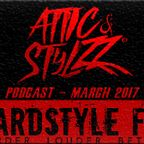 Attic & Stylzz Radio podcast @ Hardstyle FM (March 2017)